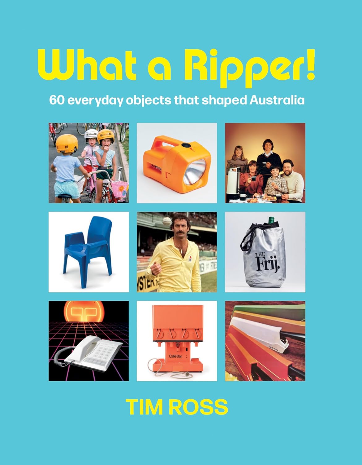 ler totalmente What a Ripper!: 60 everyday objects that shaped Australia (English Edition)