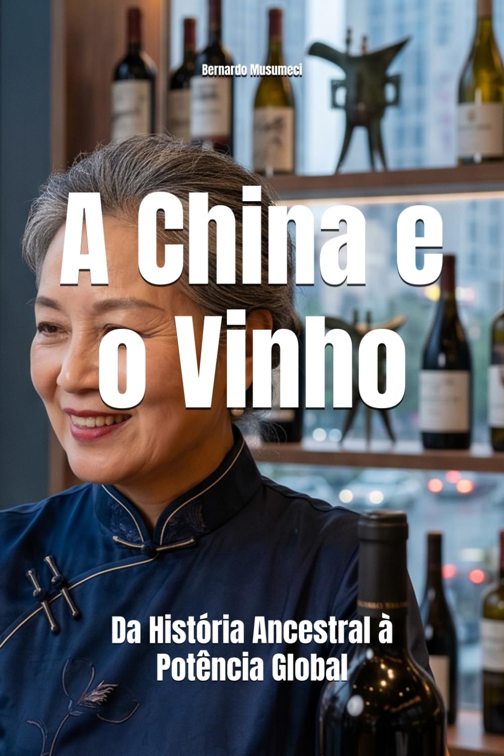 A China e o Vinho: Da História Ancestral à Potência Global baixar o livro de graça