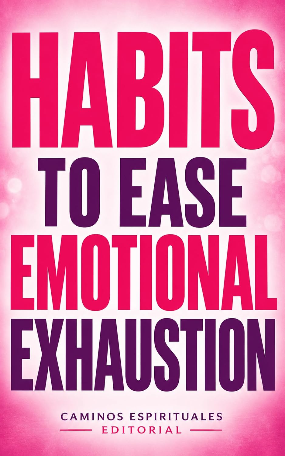 ler totalmente Habits to Ease Emotional Exhaustion: 30 Simple Habits to Reduce Emotional Overload, Set Healthy Boundaries, Protect Your Energy, Let Go of What Drains... More Space for Yourself (English Edition)