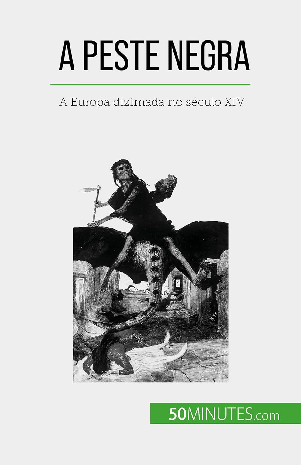 ler totalmente A Peste Negra: A Europa dizimada no século XIV