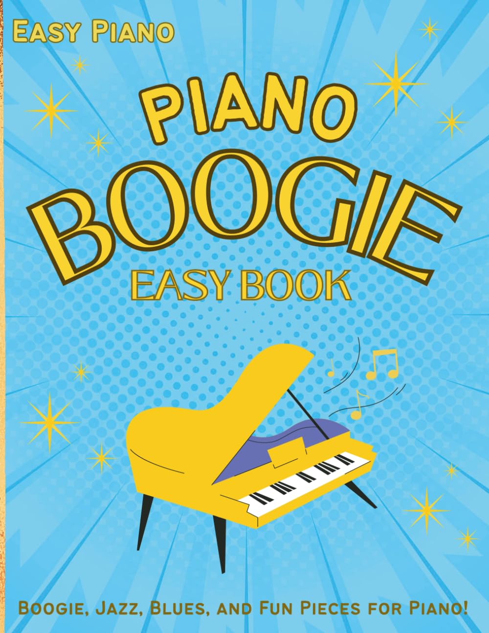 ler totalmente The Piano Boogie Book: Easy & Fun Boogie, Jazz, and Blues Pieces for Beginner Pianists