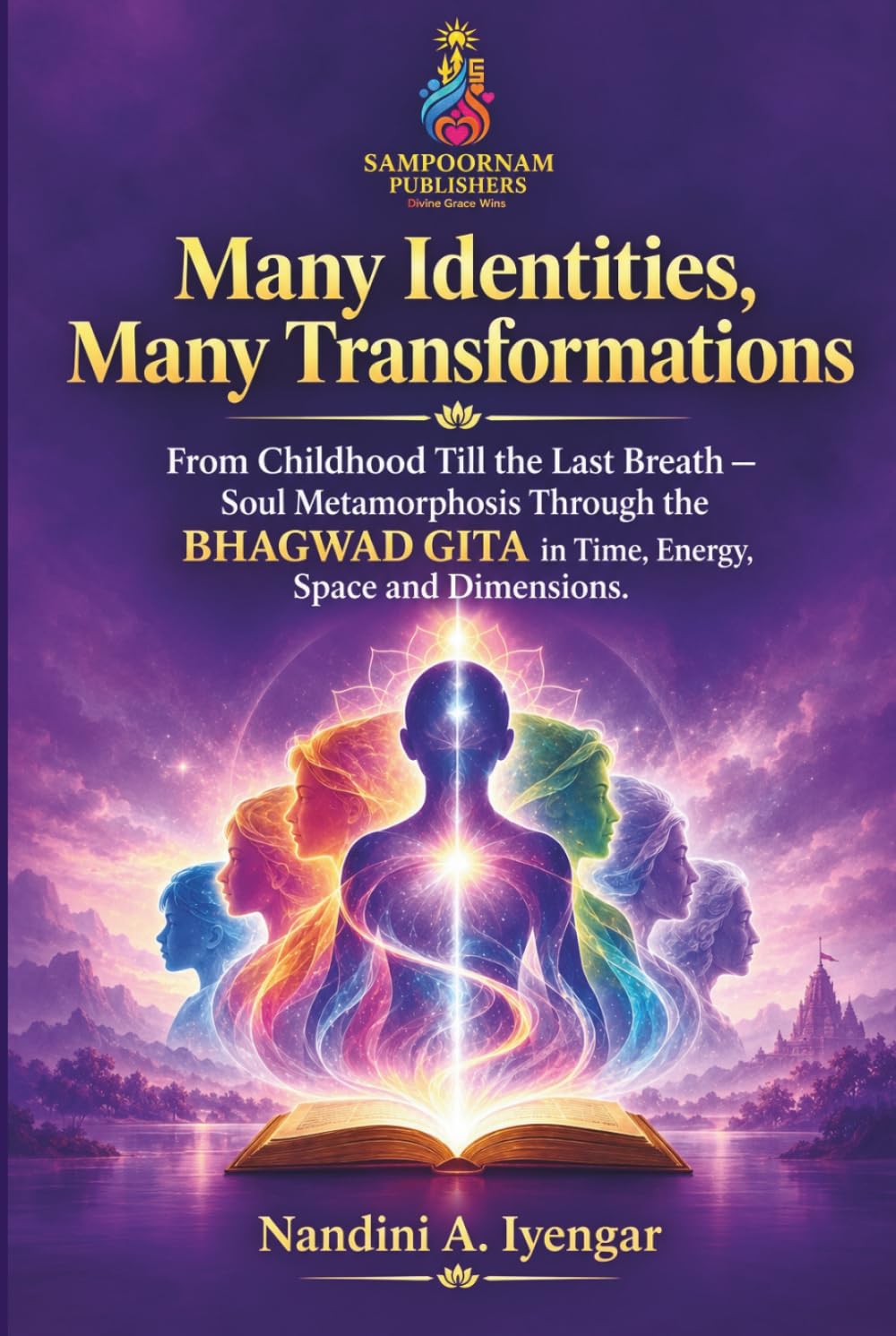 Many Identities, Many Transformations: From Childhood Till the Last Breath — Soul Metamorphosis Through the Bhagavad Gita, Time, Energy, Space and Dimensions baixar o livro de graça