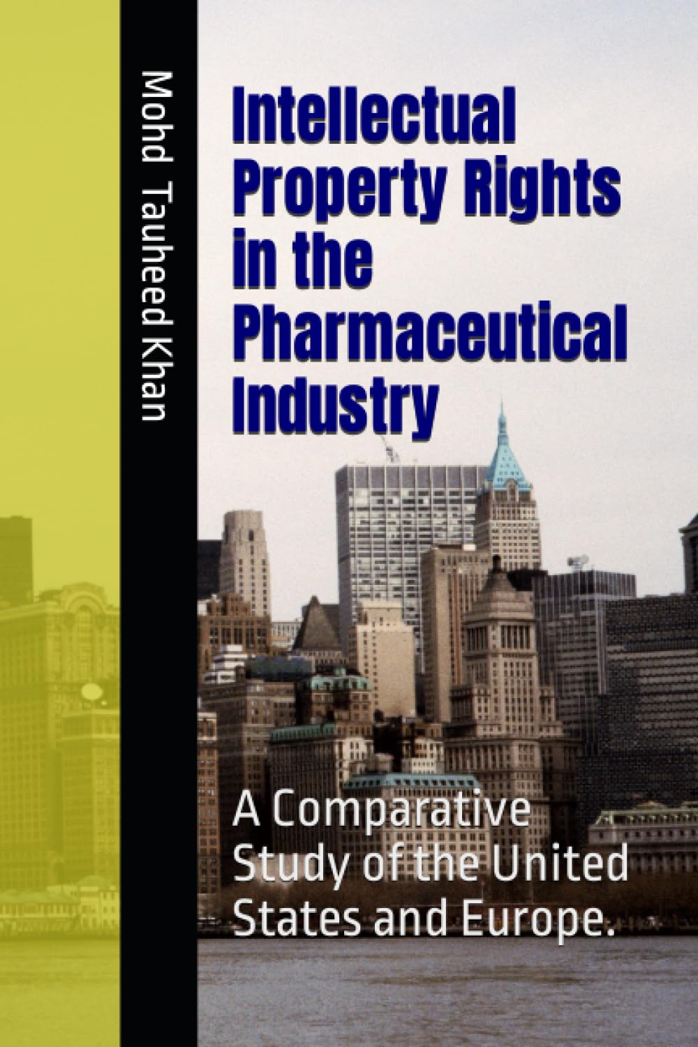 Intellectual Property Rights In The Pharmaceutical Industry: Comparing The United States And Europe. baixar livro de graça