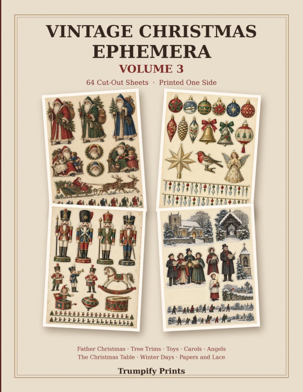 Vintage Christmas Ephemera Volume 3: A Cut-Out Book of 64 Printed Sheets: Father Christmas, Tree Trims, Toys, Carols, Angels, Paper Dolls & Vintage Papers for Junk Journals, Scrapbooking & Collage baixar o livro de graça