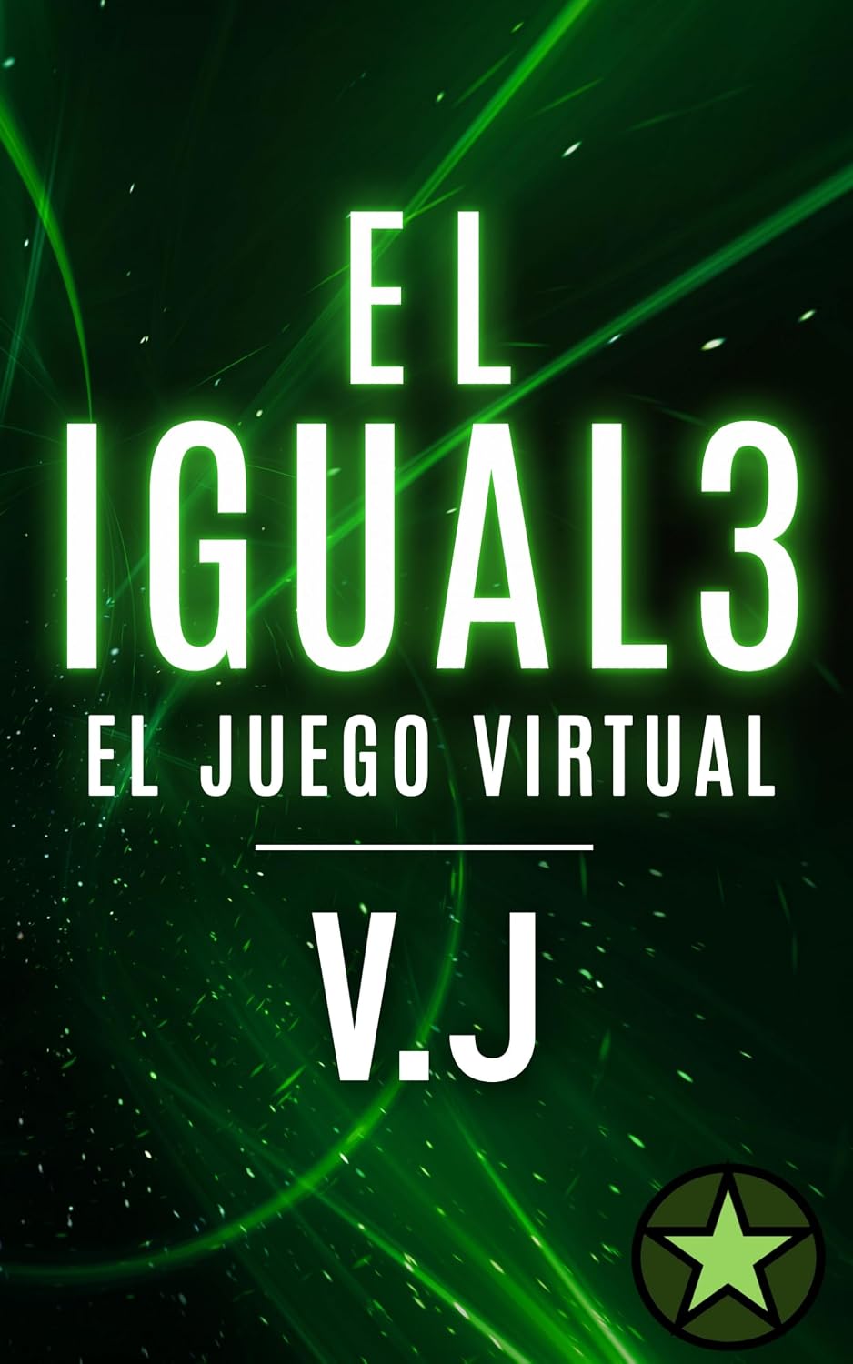 EL IGUAL 3: EL JUEGO VIRTUAL V (Spanish Edition) baixar o livro de graça