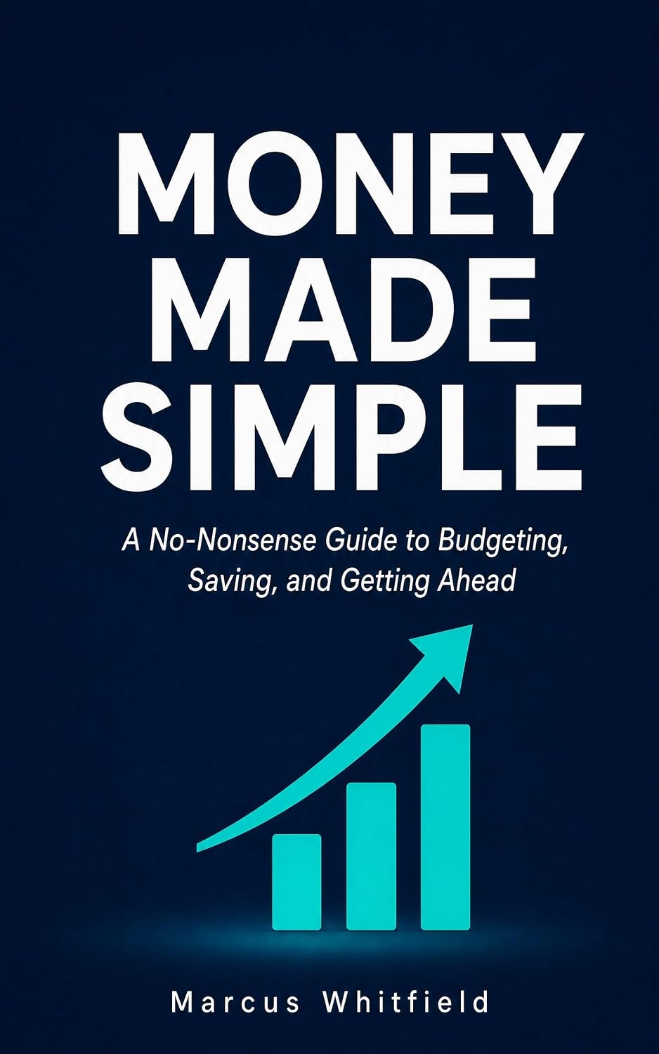 ler totalmente Money Made Simple: A No-Nonsense Guide to Budgeting, Saving, and Getting Ahead (English Edition)