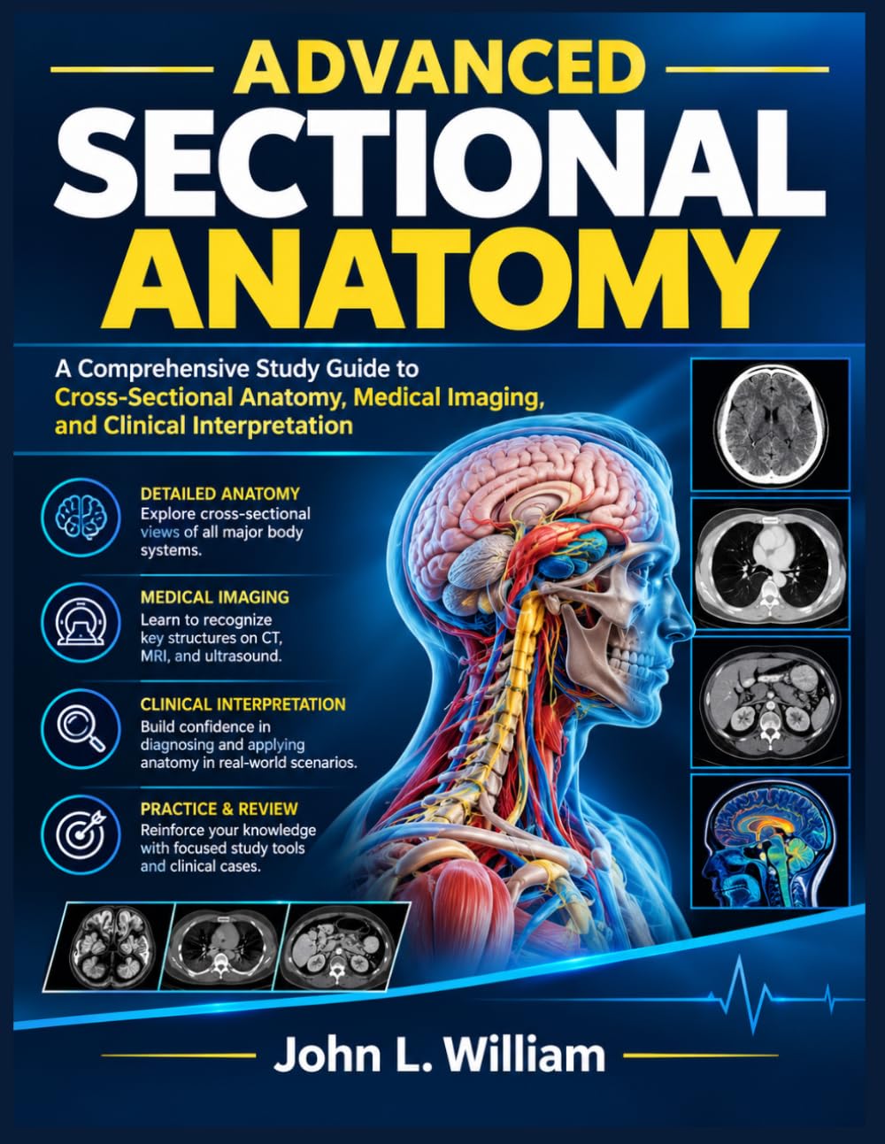 Advanced Sectional Anatomy: A Comprehensive Study Guide to Cross-Sectional Anatomy, Medical Imaging, and Clinical Interpretation baixar o livro de graça