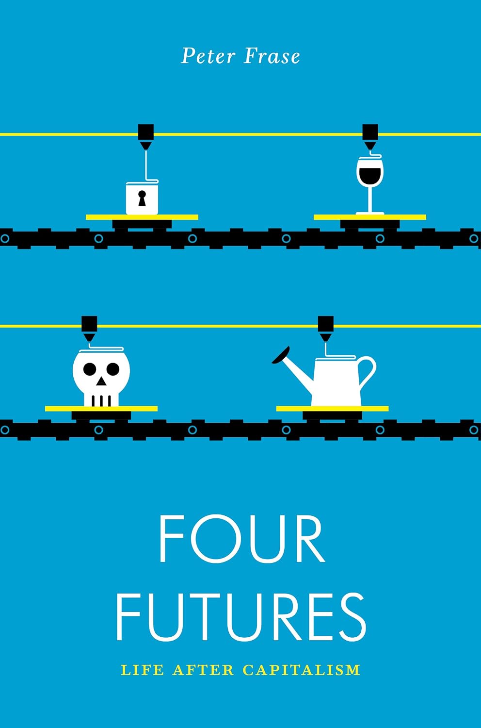 Four Futures: Life After Capitalism (Jacobin) (English Edition)