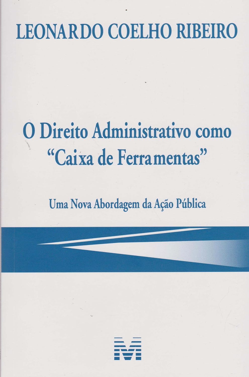O direito administrativo como "caixa de ferramentas" - 1 ed./2017: uma Nova Abordagem da Ação Pública baixar livro de graça