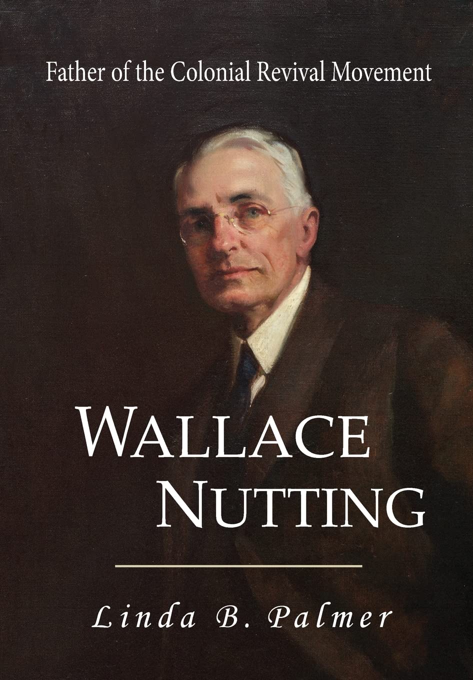 ler totalmente Wallace Nutting: Father of the Colonial Revival Movement