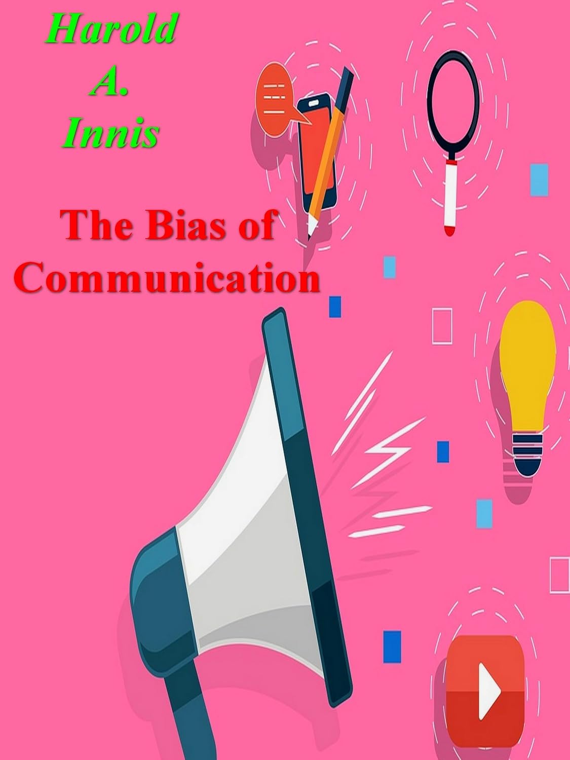 The Bias of Communication (English Edition)