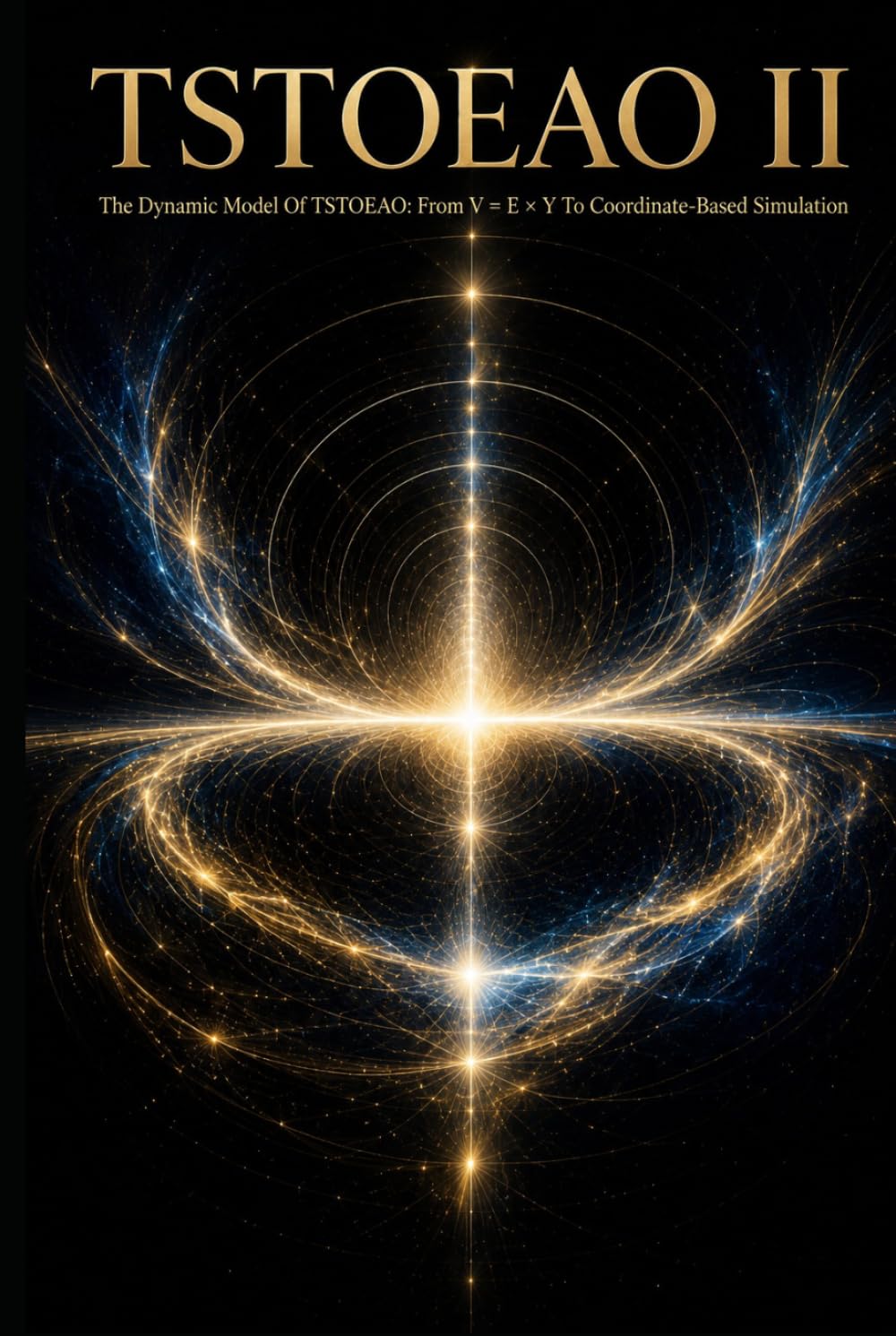 TSTOEAO II: The Dynamic Model Of TSTOEAO: From V = E × Y To Coordinate-Based Simulation