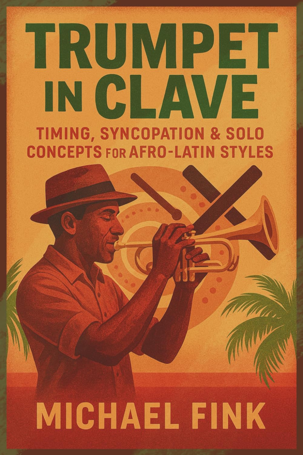 Trumpet in Clave: Timing, Syncopation & Solo Concepts for Afro-Latin Styles