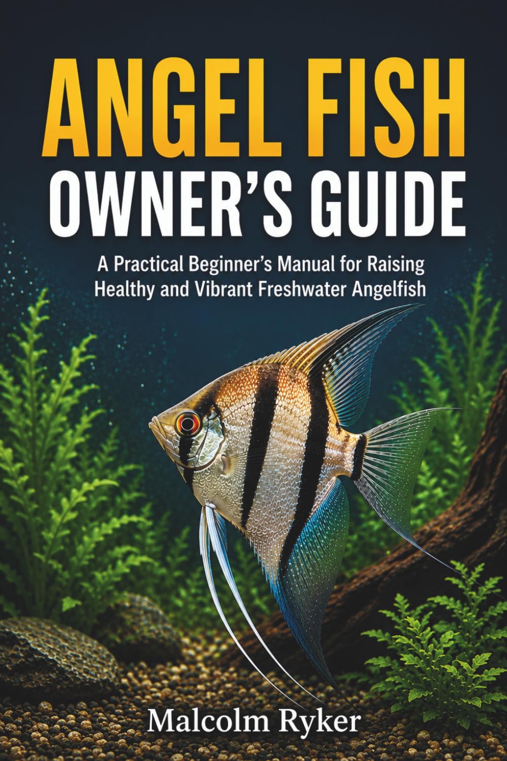 Angel Fish Owner's Guide: A Practical Beginner's Manual for Raising Healthy and Vibrant Freshwater Angelfish baixar o livro de graça