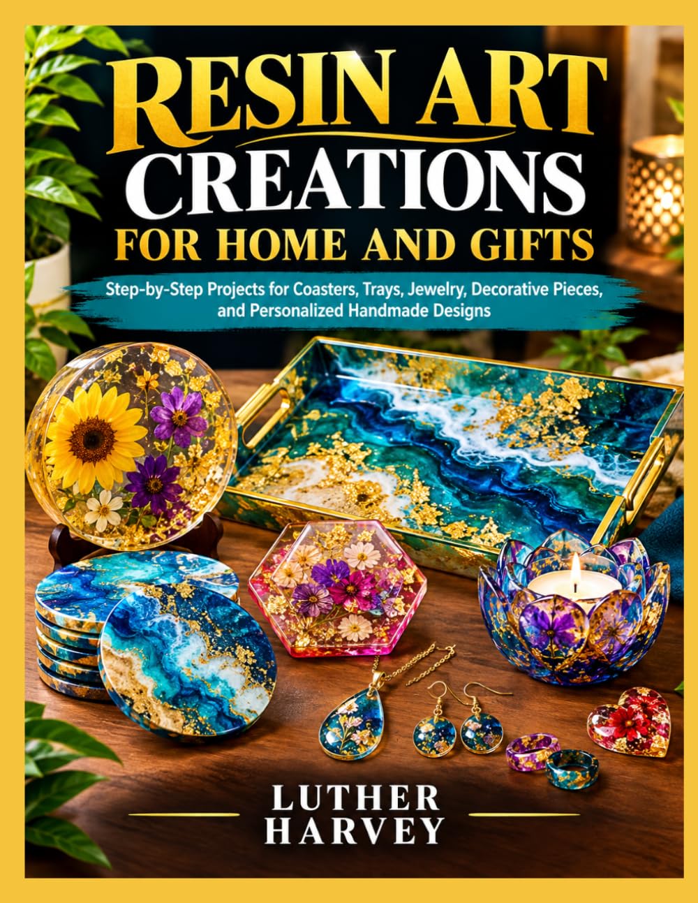 capítulo por capítulo baixar RESIN ART CREATIONS FOR HOME AND GIFTS: Step-by-Step Projects for Coasters, Trays, Jewelry, Decorative Pieces, and Personalized Handmade Designs