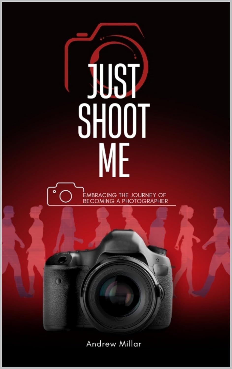 ler totalmente Just Shoot Me: Embracing the Journey of Becoming a Photographer (English Edition)