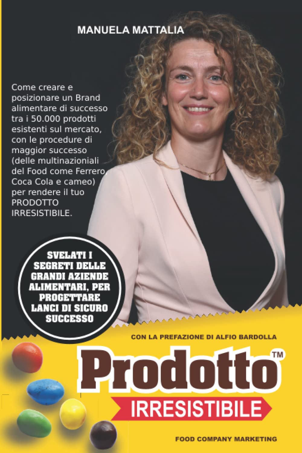 ler totalmente Prodotto Irresistibile: Come creare e posizionare Brand alimentari di successo tra 50.000 prodotti esistenti sul mercato, con le procedure (delle... tuo PRODOTTO IRRESISTIBILE (Italian Edition)