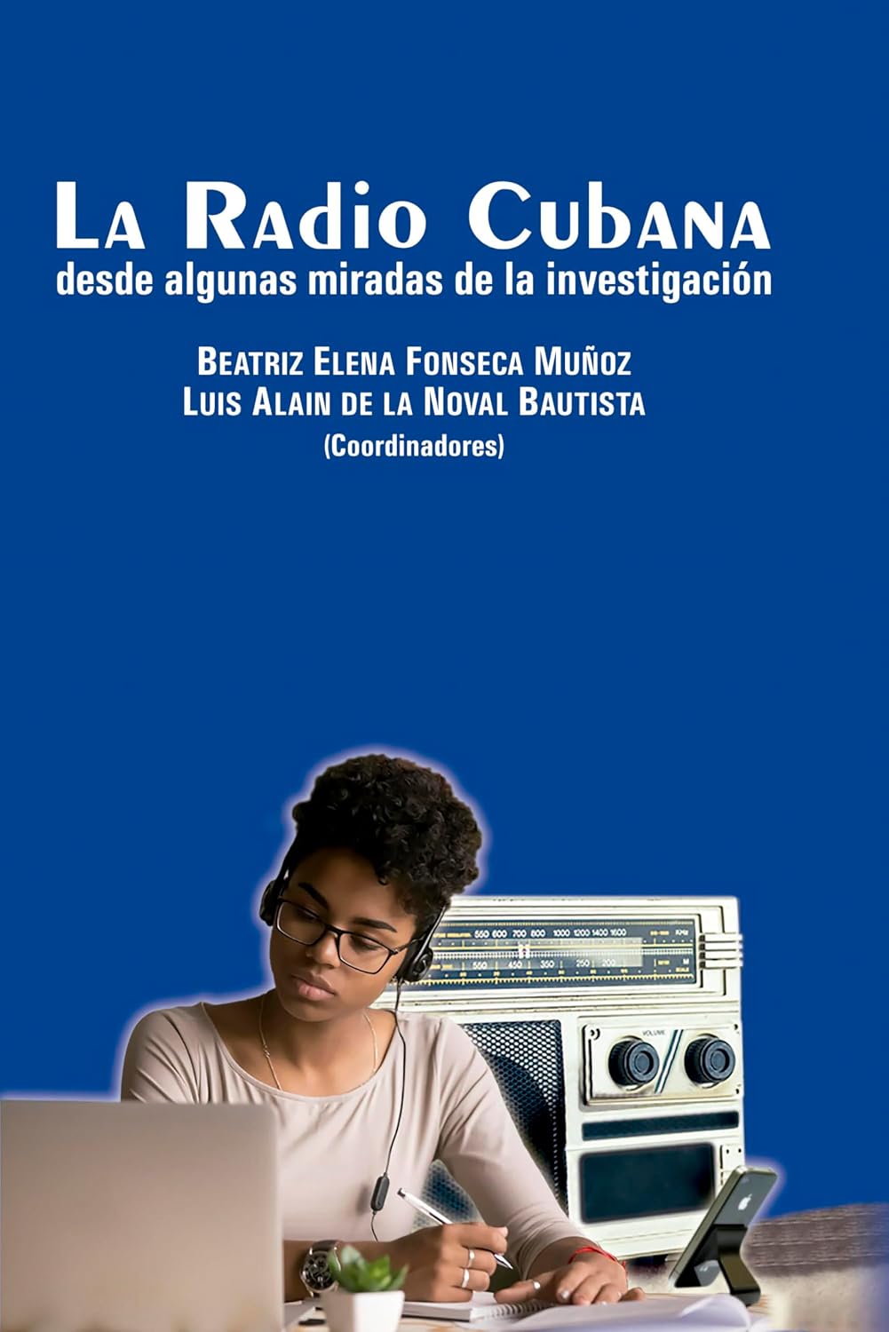 ler totalmente La Radio Cubana desde algunas miradas de la investigación (Spanish Edition)