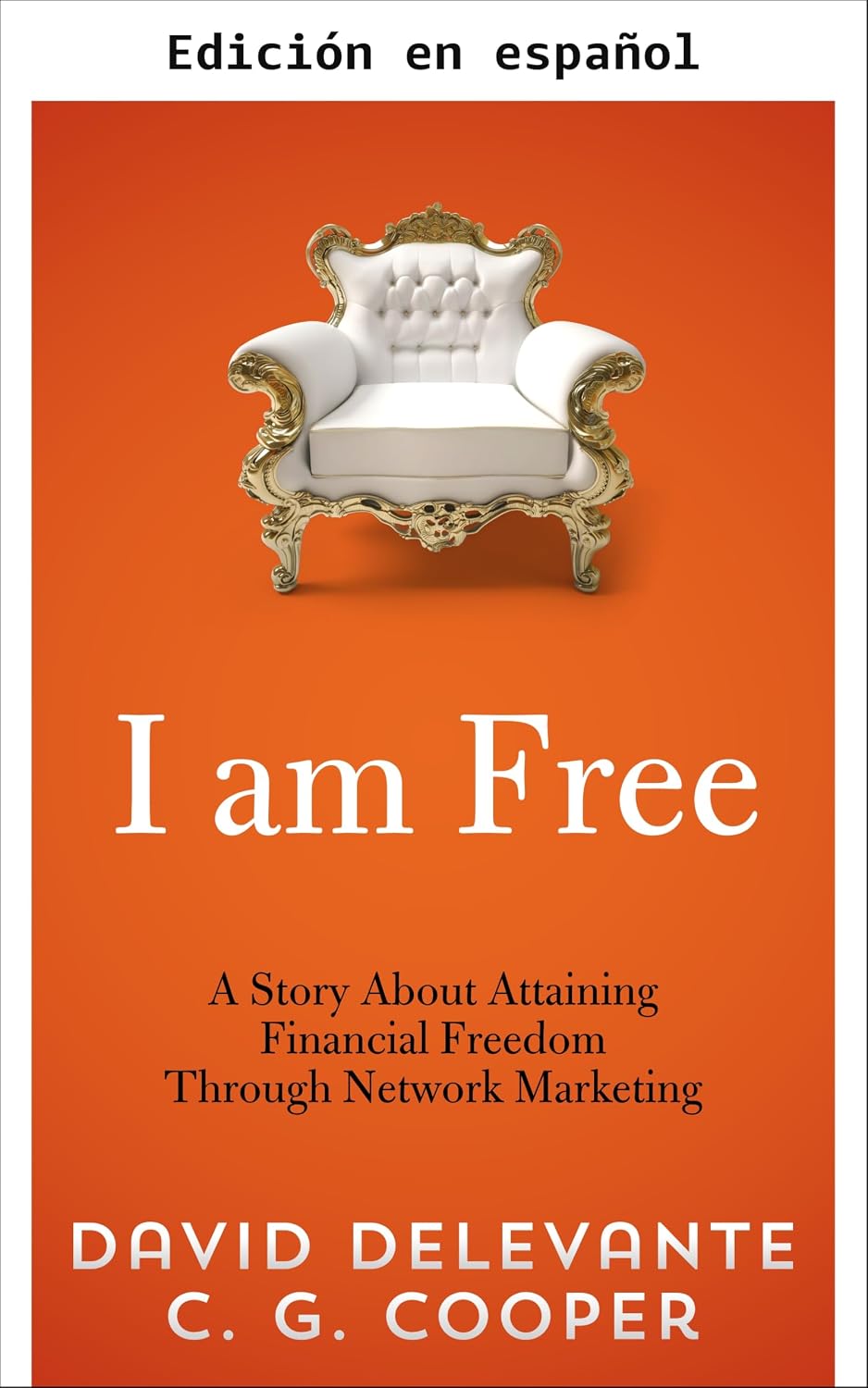 Soy Libre - Una Historia Sobre Cómo Lograr la Libertad Financiera a Través del Marketing Multinivel (Spanish Edition) baixar livro de graça
