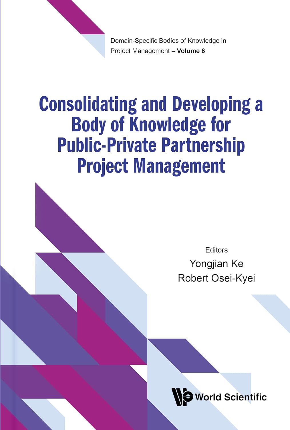 ler totalmente Consolidating and Developing a Body of Knowledge for Public-Private Partnership Project Management (Domain-Specific Bodies of Knowledge in Project Management Book 6) (English Edition)