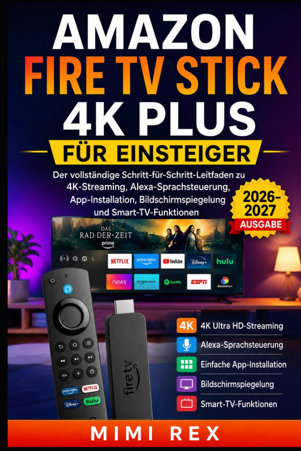 capítulo por capítulo baixar Amazon Fire TV Stick 4k Plus Für Anfänger: Die vollständige Schritt-für-Schritt-Anleitung zu 4K-Streaming, Alexa Sprachsteuerung, App-Installation, Bildschirmspiegelung und Smart-TV-Funktionen