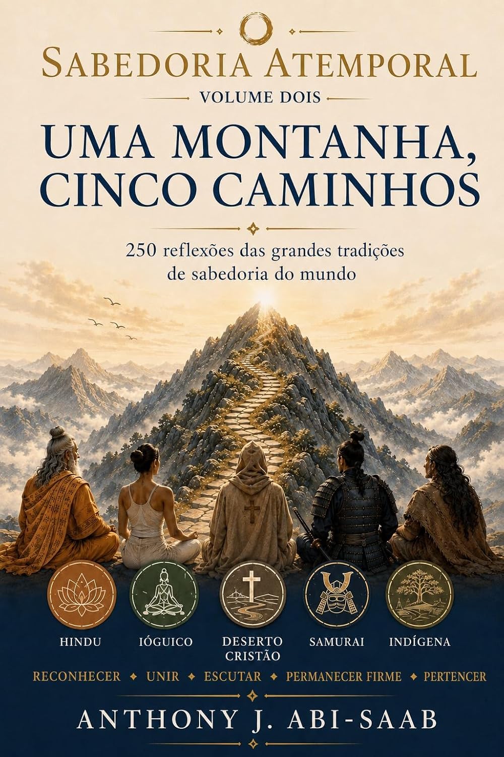 UMA MONTANHA, CINCO CAMINHOS: 250 reflexões das Grandes Tradições de Sabedoria (Timeless Wisdom) baixar livro de graça