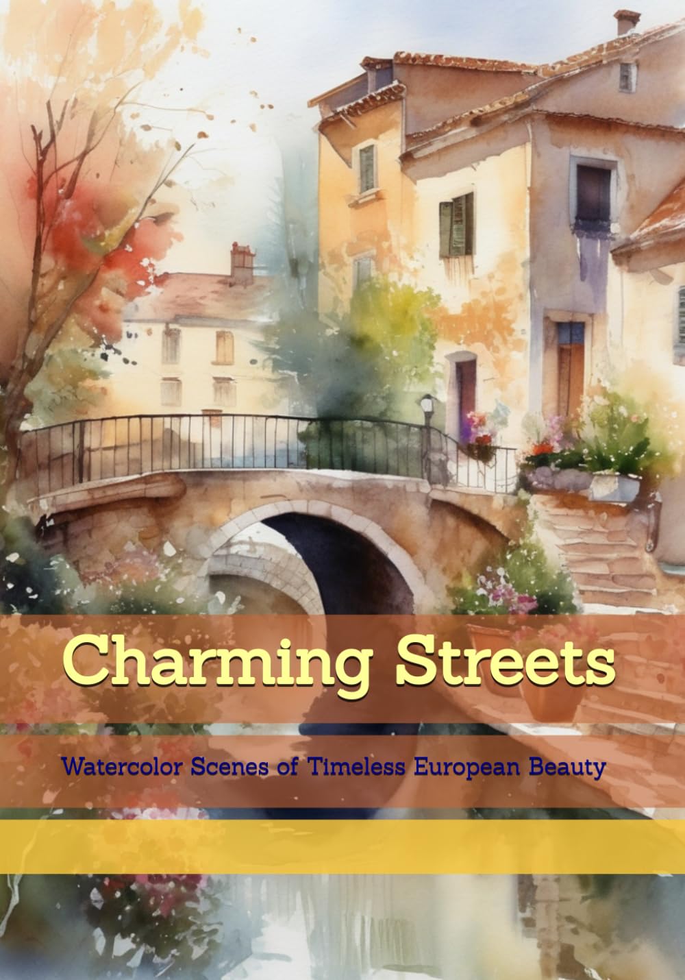 capítulo por capítulo baixar Charming Streets: Watercolor Scenes of Timeless European Beauty (Watercolor Inspirations)