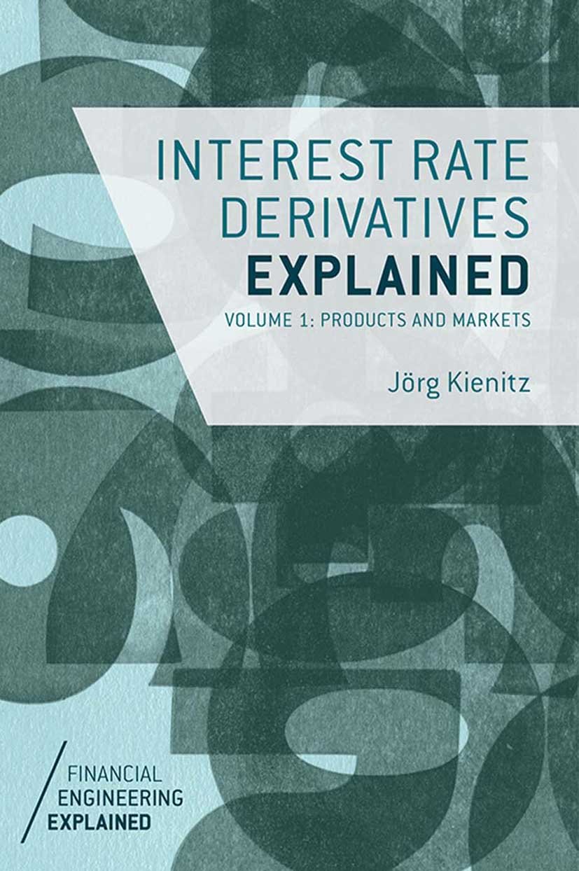 Interest Rate Derivatives Explained: Volume 1: Products and Markets (Financial Engineering Explained) (English Edition) baixar livro de graça
