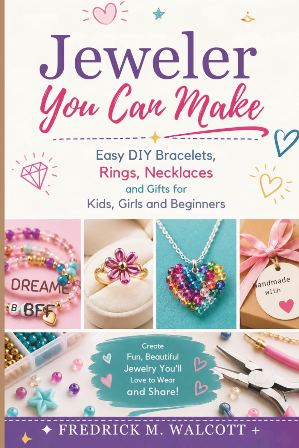 Jeweler You Can Make: Easy DIY Bracelets, Rings, Necklaces and Gifts for Kids, Girls and Beginners baixar o livro de graça