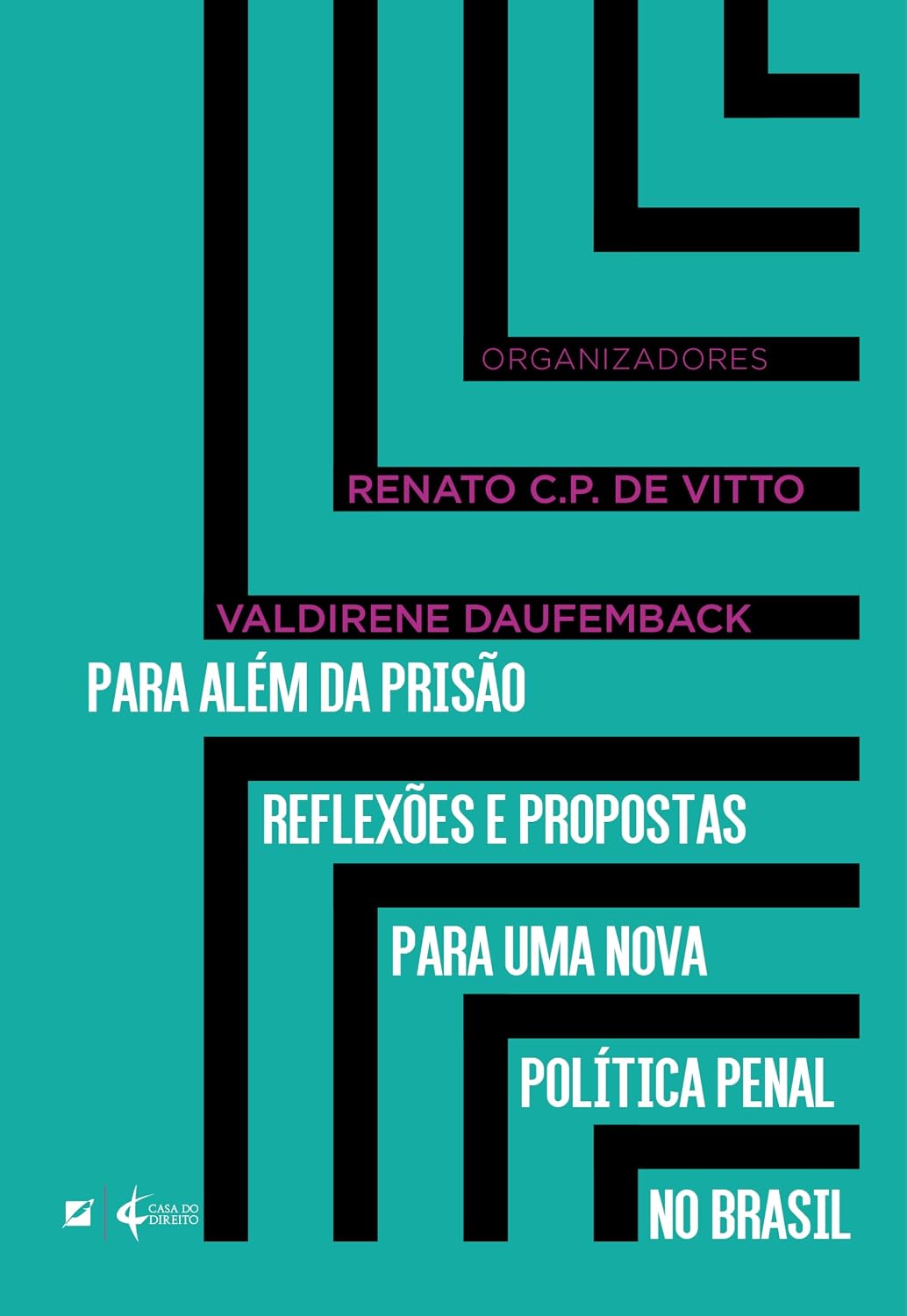 Para Além da Prisão Reflexões e Propostas Para uma Nova Política Penal no Brasil baixar livro de graça