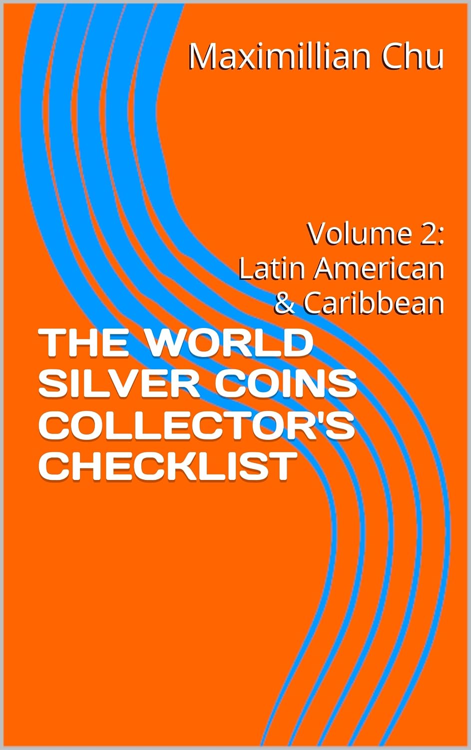 THE WORLD SILVER COINS COLLECTOR'S CHECKLIST: Volume 2: Latin American & Caribbean (English Edition) baixar o livro de graça