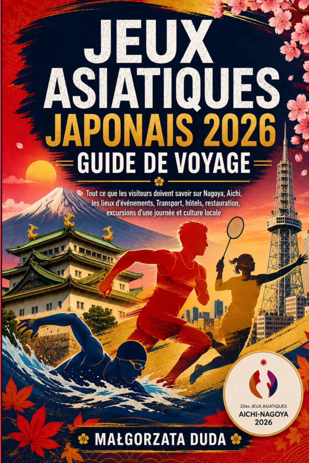 capítulo por capítulo baixar JEUX ASIATIQUES JAPONAIS 2026 GUIDE DE VOYAGE: Tout ce que les visiteurs doivent savoir sur Nagoya, Aichi, les lieux d'événements, Transport, hôtels,... journée et culture locale (French Edition)
