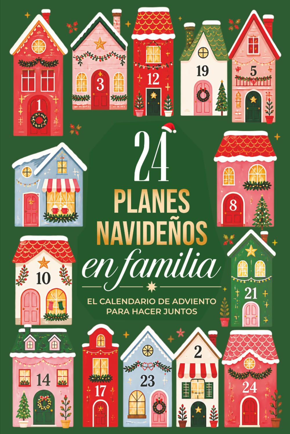 ler totalmente 24 Planes Navideños en Familia: El Calendario de Adviento para Hacer Juntos en Navidad (Spanish Edition)