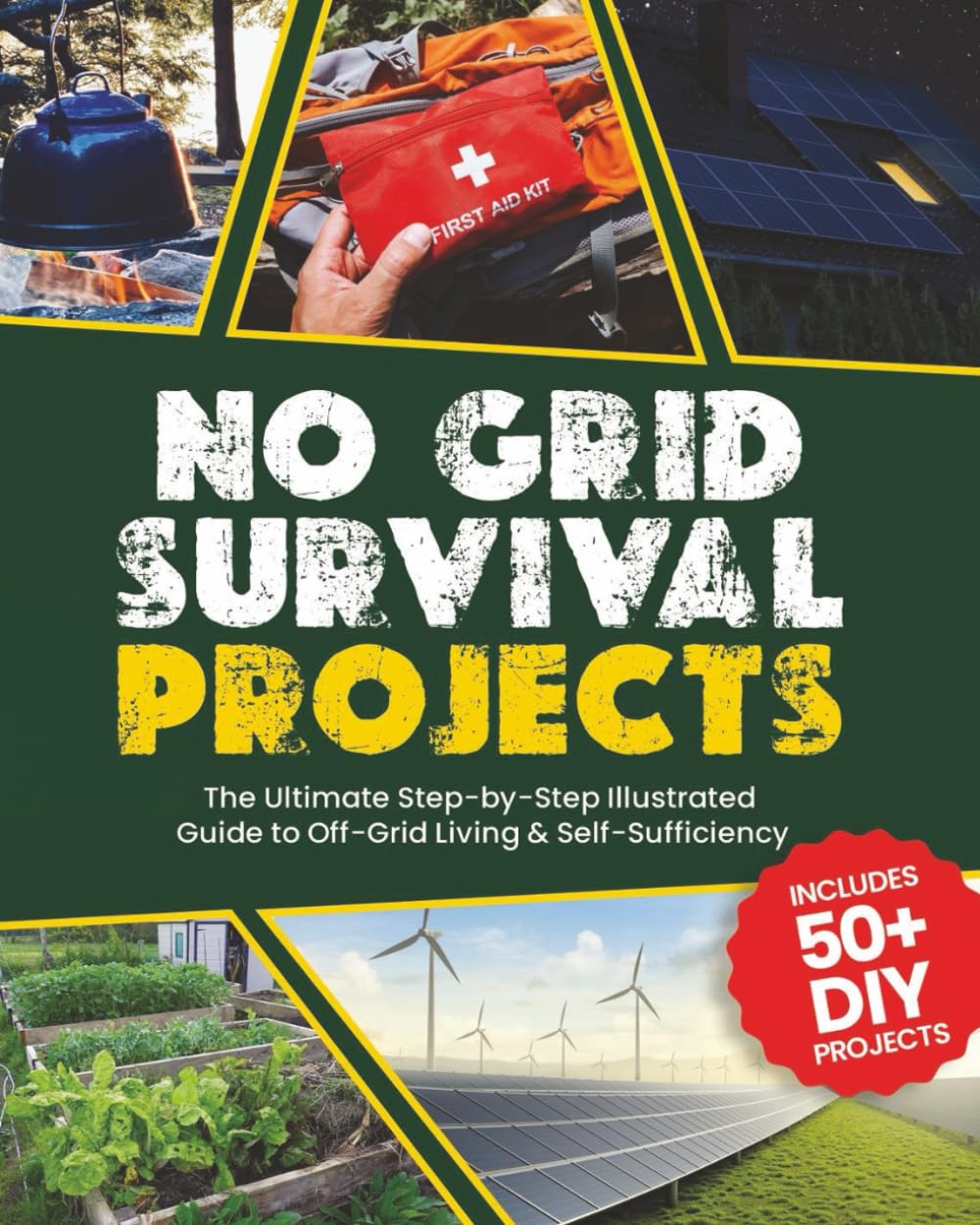 No Grid Survival Projects: The Ultimate Step-by-Step Illustrated Guide to Off-Grid Living & Self-Sufficiency baixar livro de graça