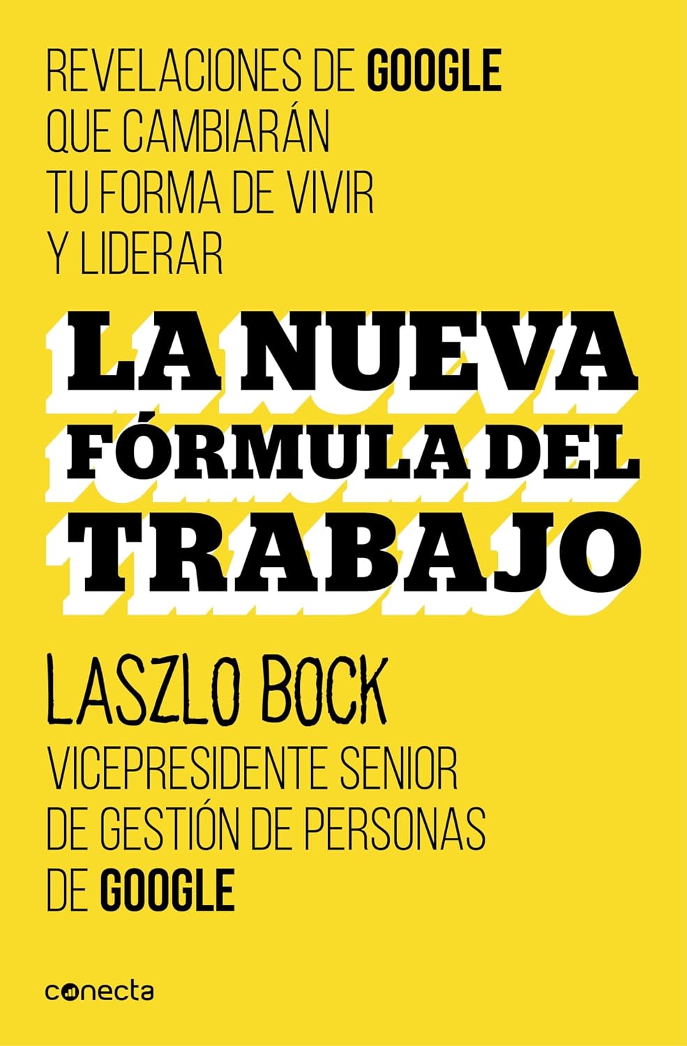 La nueva fórmula del trabajo: Revelaciones de Google que cambiarán su forma de vivir y liderar (Spanish Edition) baixar livro de graça