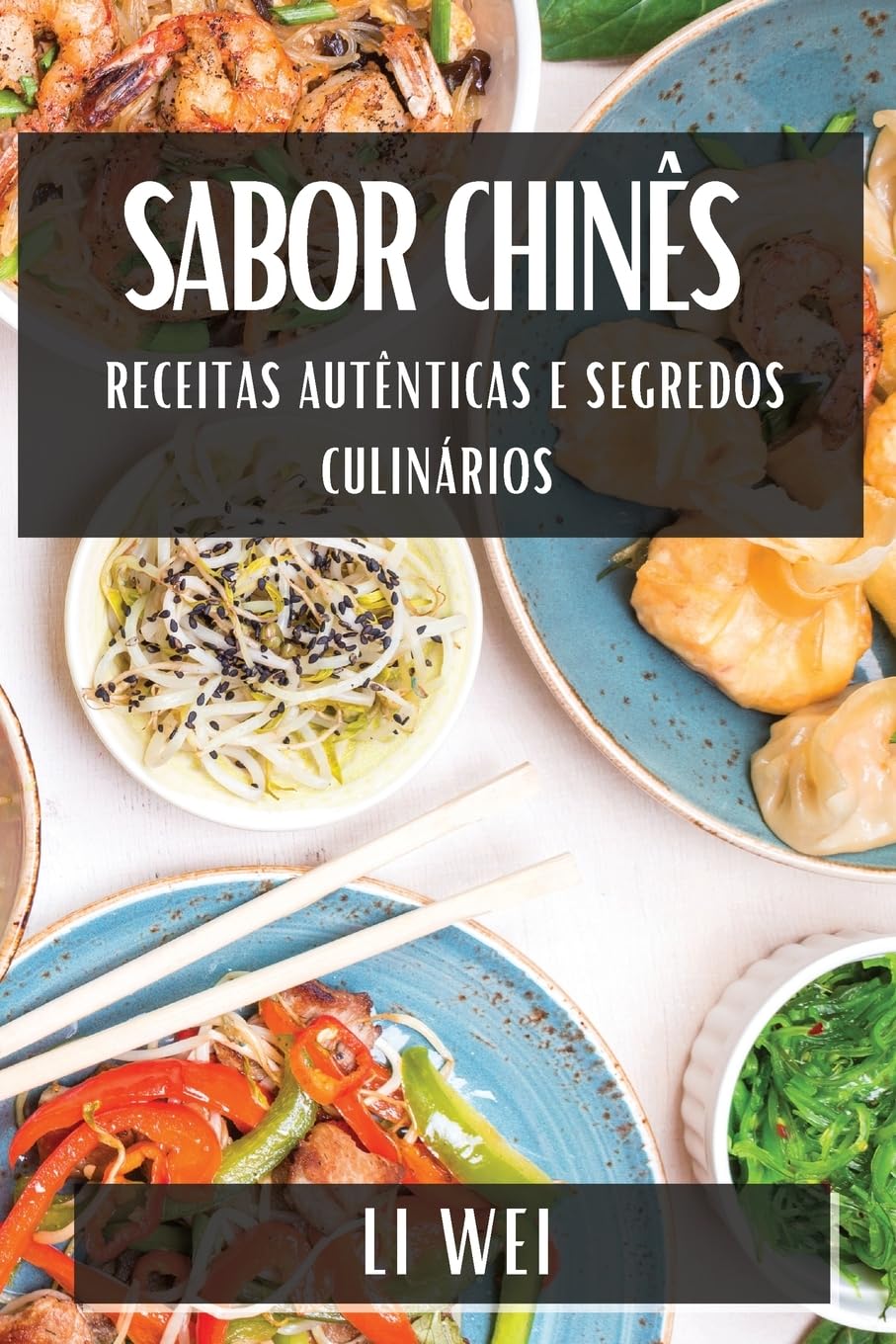 ler totalmente Sabor Chinês: Receitas Autênticas e Segredos Culinários
