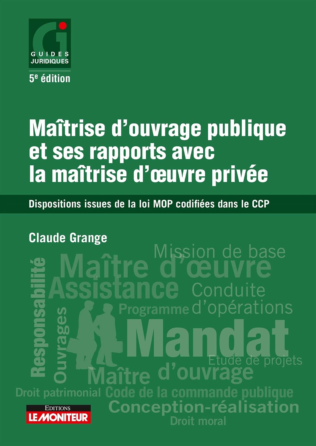 capítulo por capítulo baixar Maîtrise d'ouvrage publique et ses rapports avec la maîtrise d'oeuvre privée: Dispositions issues de la loi MOP codifiées dans le CCP (Le moniteur) (French Edition)