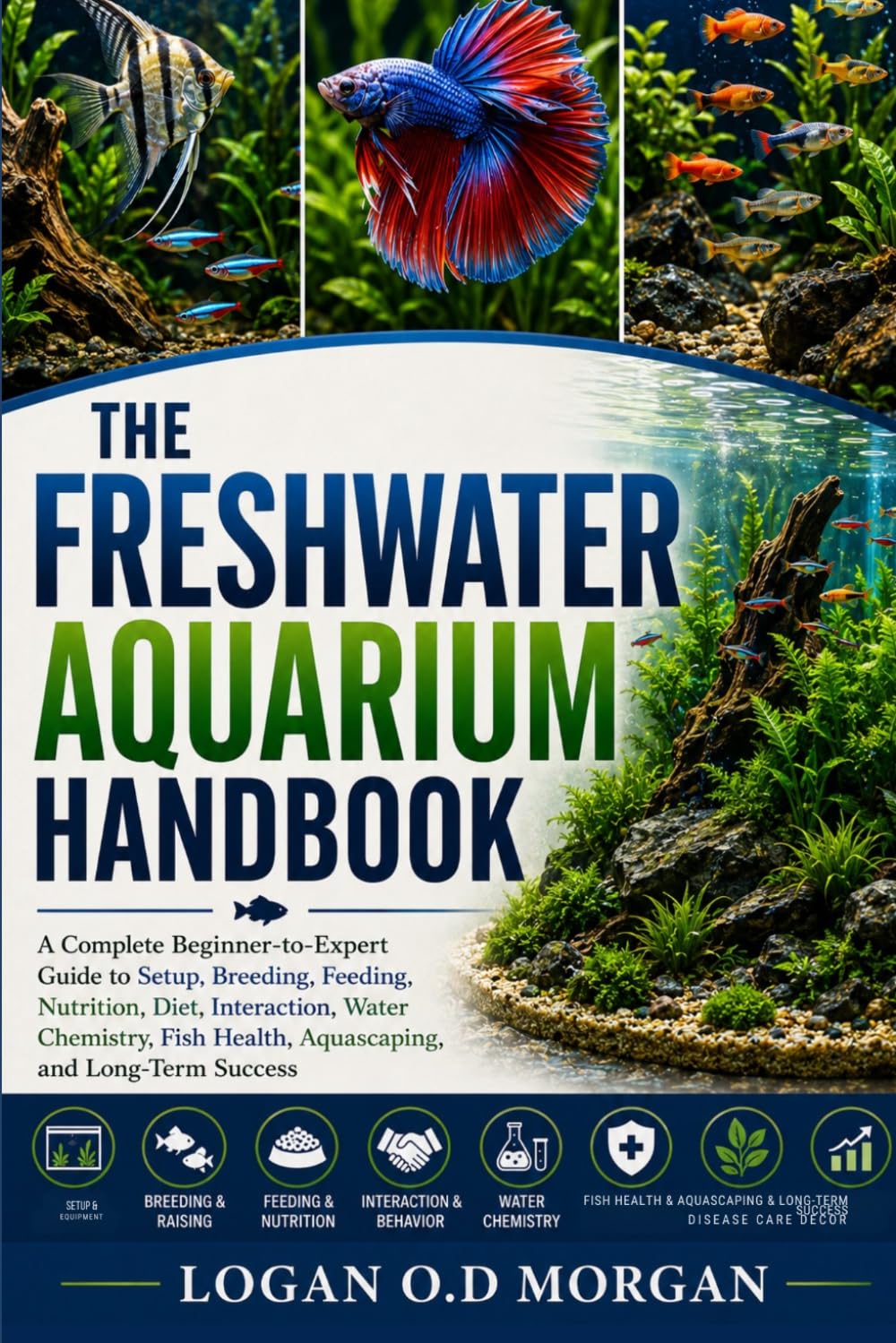 The Freshwater Aquarium Handbook: A Complete Beginner-to-Expert Guide to Setup, Breeding, Feeding, Nutrition, Diet, Interaction, Water Chemistry, Fish Health, Aquascaping, and Long-Term Success baixar livro de graça