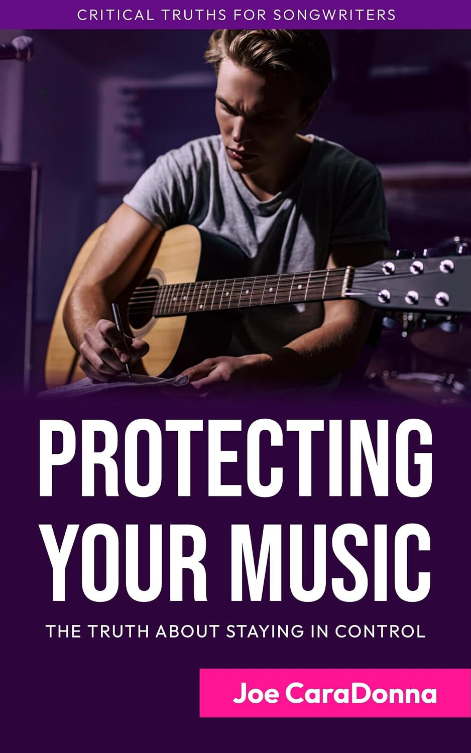 Protecting Your Music: The Truth About Staying In Control (Critical Truths for Songwriters Book 1) (English Edition) baixar o livro de graça