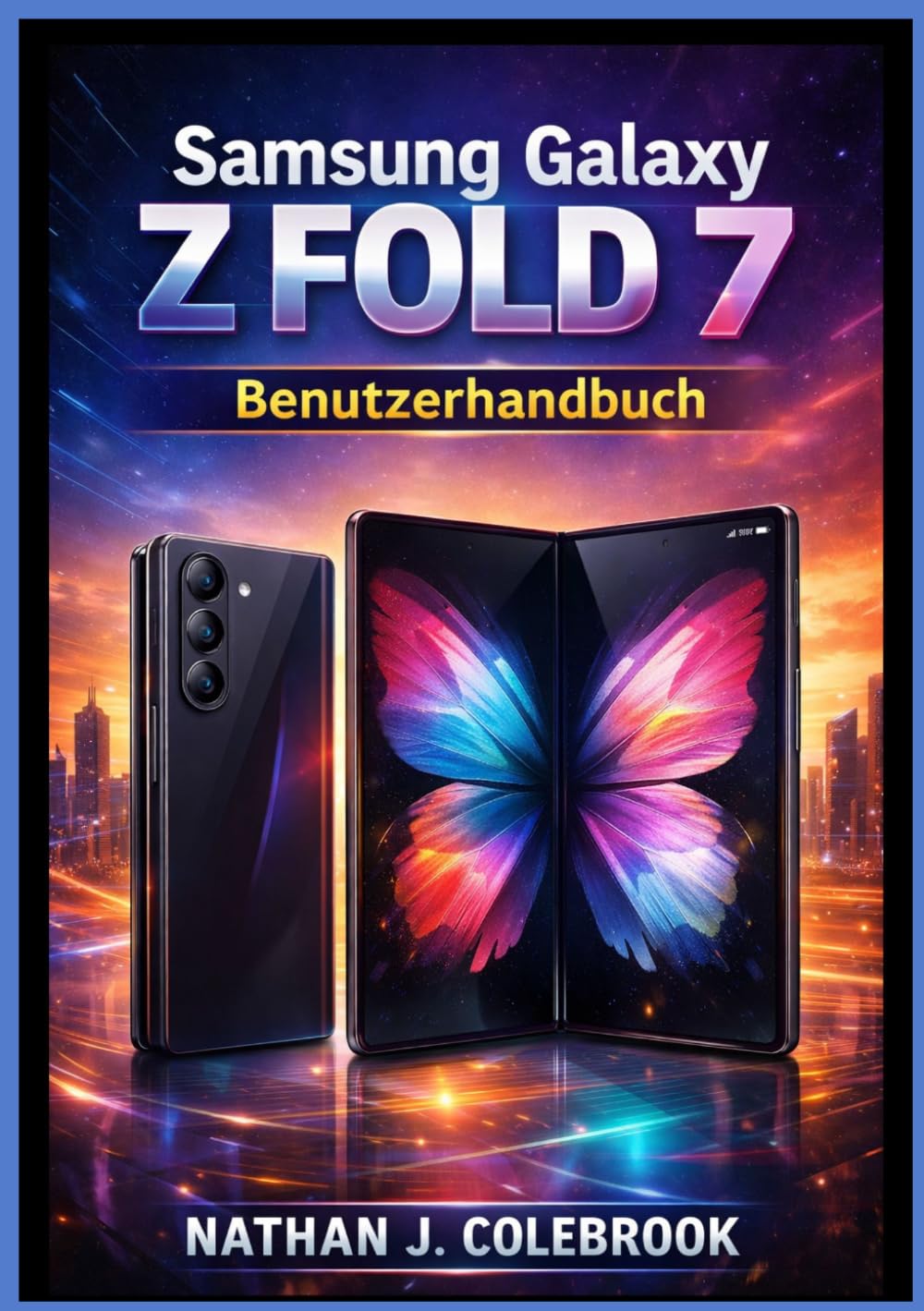 ler totalmente Samsung Galaxy Z Fold 7 Benutzerhandbuch: Ein eigenständiges Benutzerhandbuch für Einrichtung, Funktionen, Multitasking, Kameranutzung,... und tägliche Produktivität (German Edition)