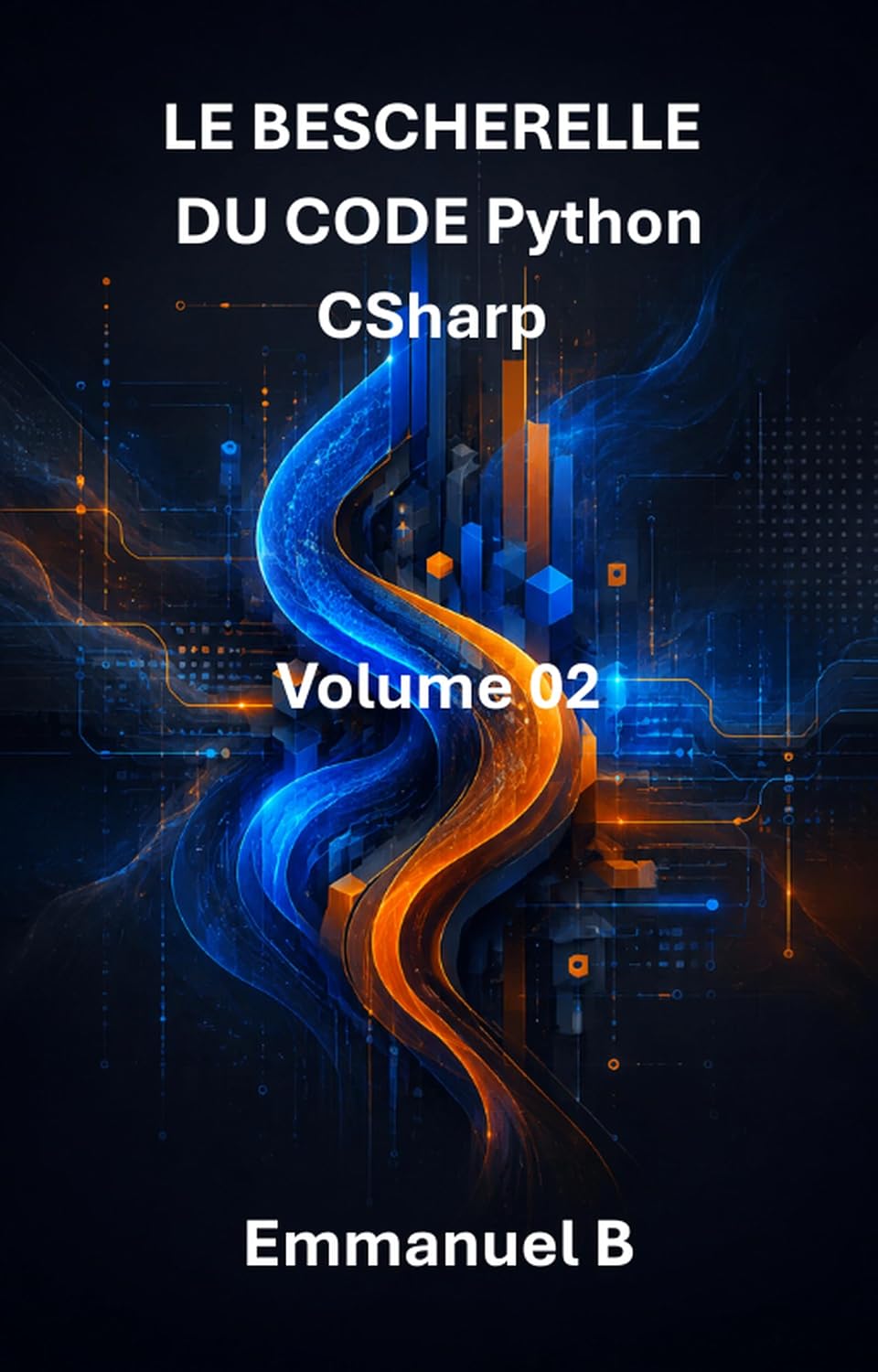 ler totalmente LE BESCHERELLE DU CODE Python CSharp: Volume 02 (French Edition)