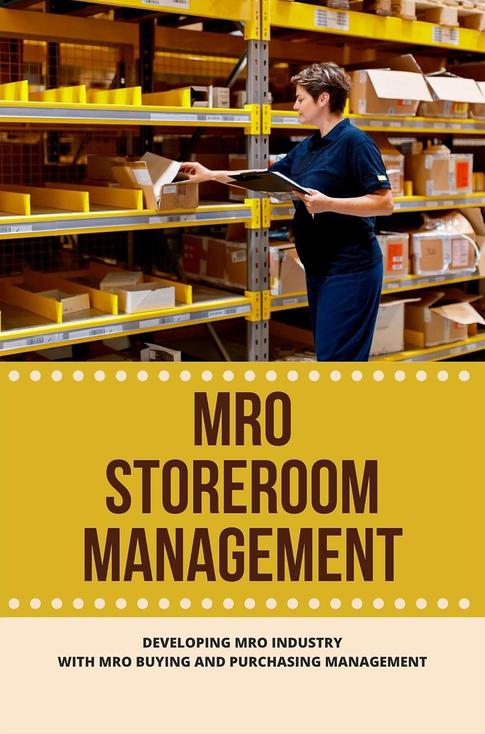 ler totalmente MRO Storeroom Management: Developing MRO Industry With MRO Buying And Purchasing Management (English Edition)
