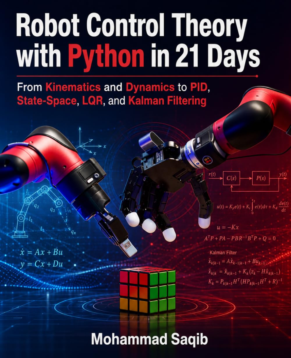 ler totalmente Robot Control Theory with Python in 21 Days: A Hands-On Course in Kinematics, Dynamics, PID, State-Space, LQR, and Kalman Filtering (Learn Programming in 21 Days)