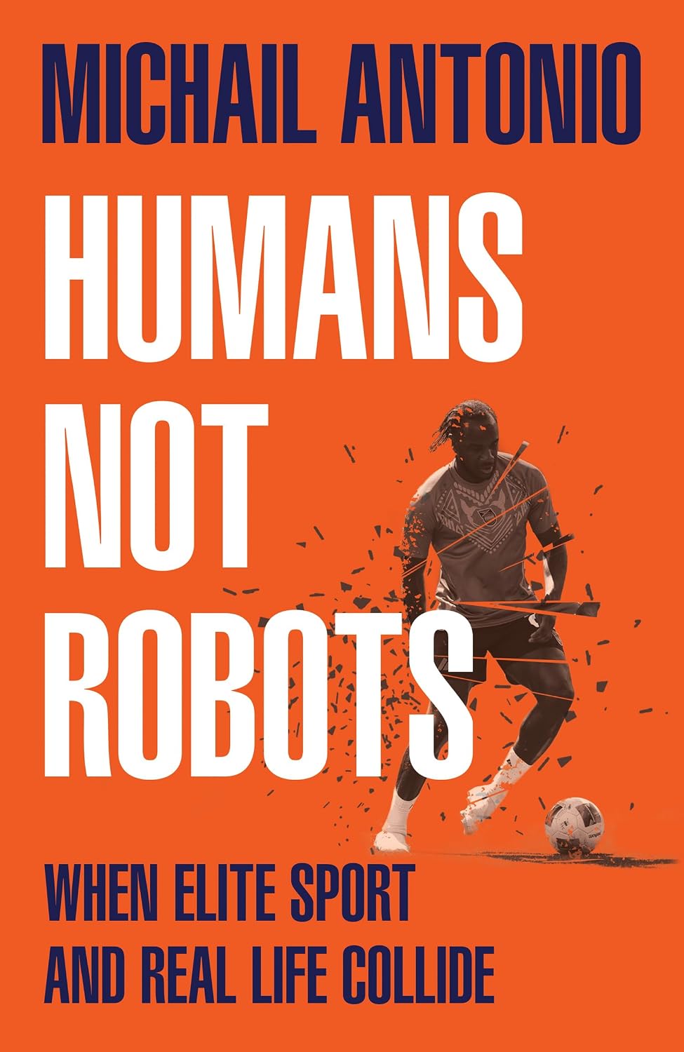 Humans Not Robots: When Elite Sport and Real Life Collide, a groundbreaking new football memoir for 2026 (English Edition)