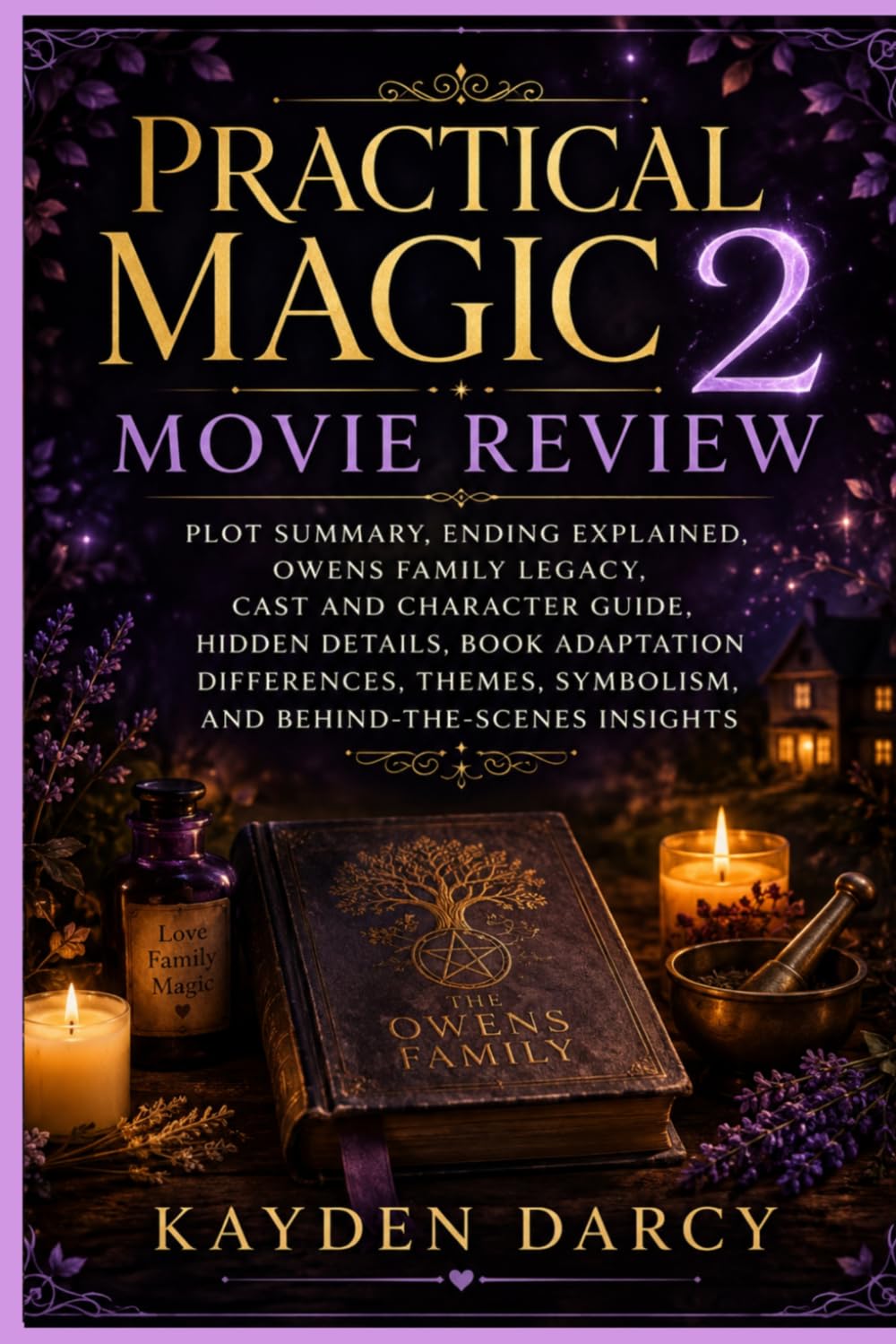 Practical Magic 2 Movie Review: Plot Summary, Owens Family Legacy, Character Guide, Hidden Details, Themes, Symbolism, and Behind-the-Scenes Insights baixar livro de graça