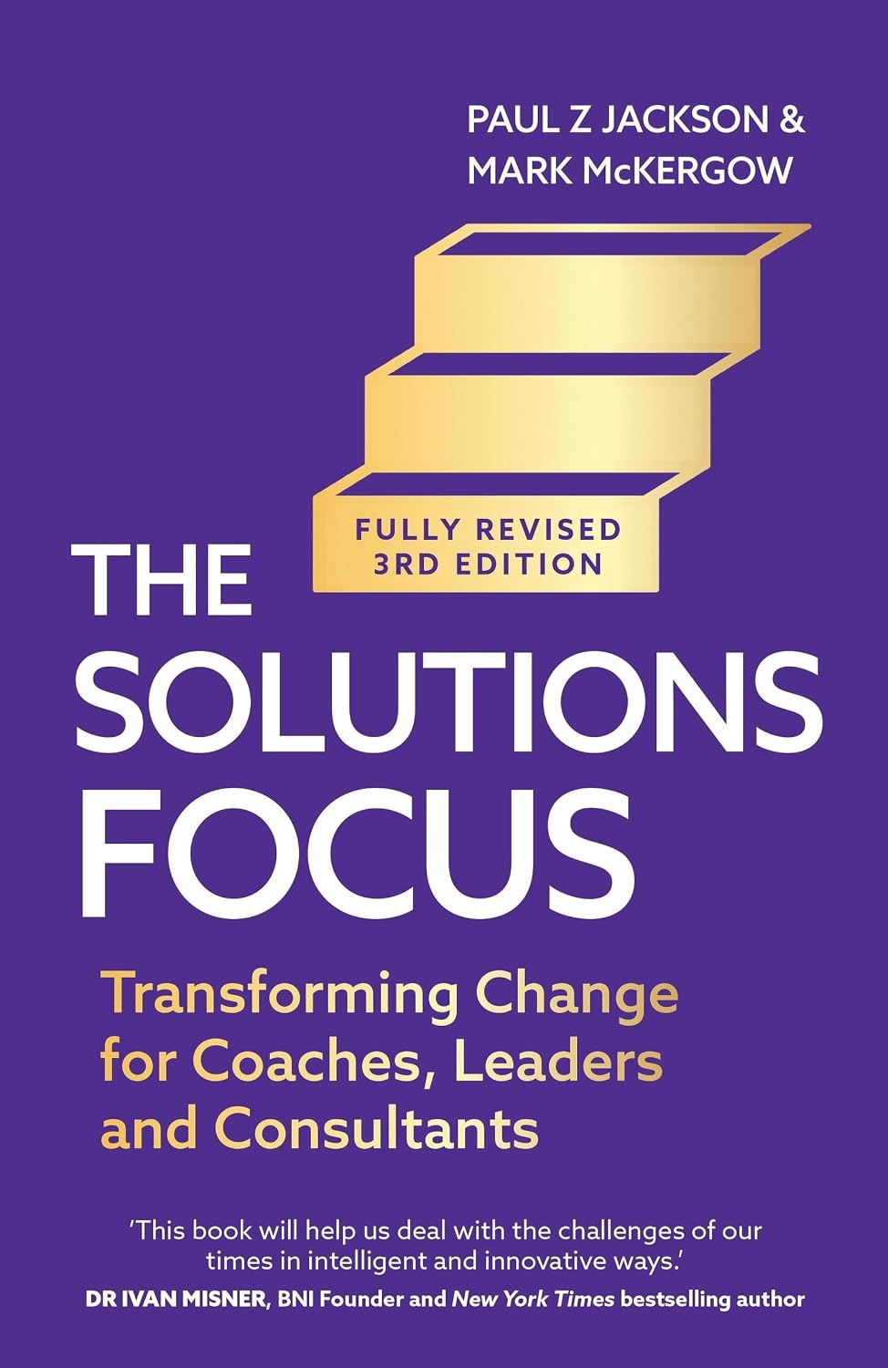 The Solutions Focus, 3rd edition: Transforming change for coaches, leaders and consultants (English Edition) baixar livro de graça