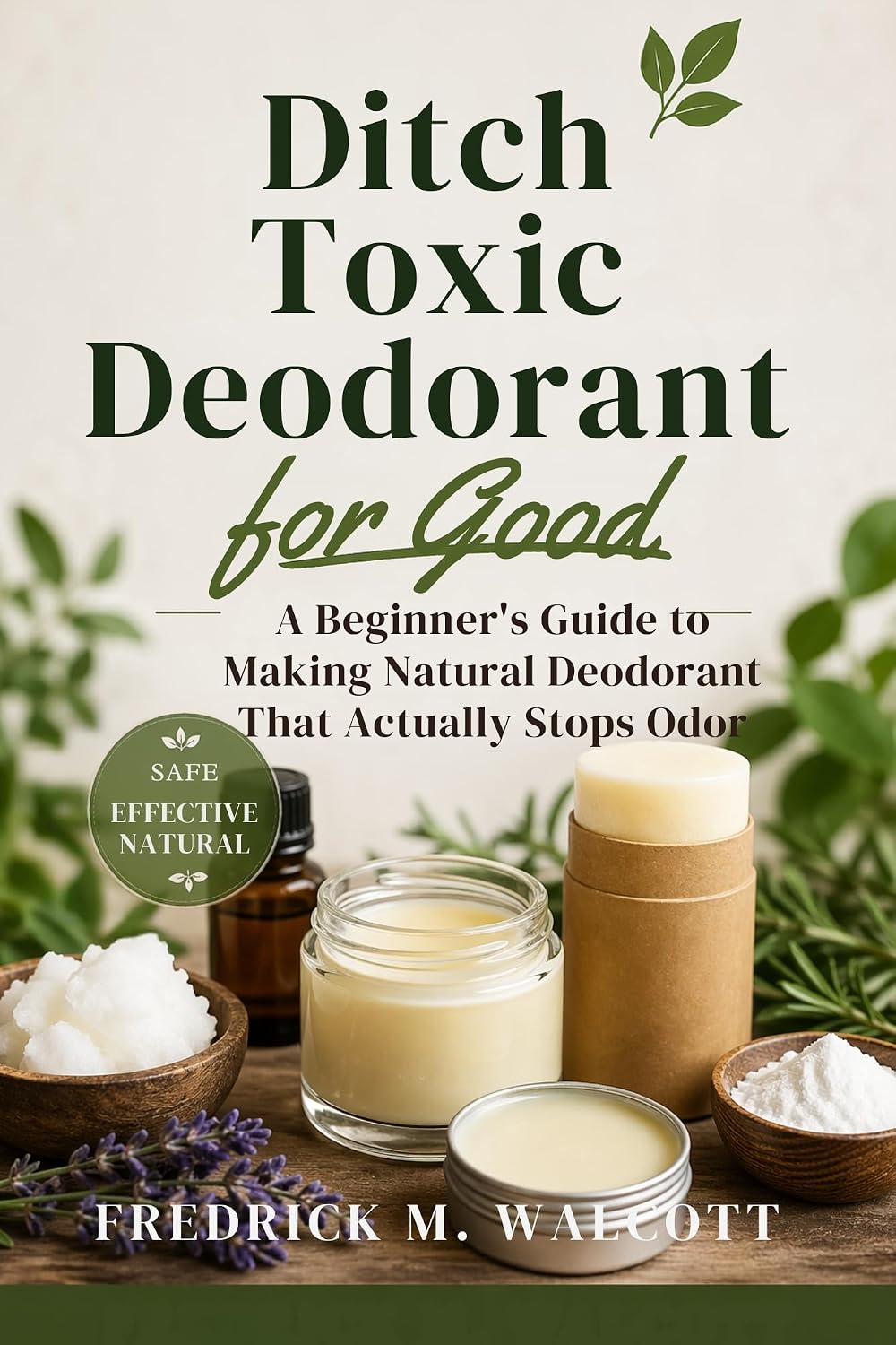 capítulo por capítulo baixar Ditch Toxic Deodorant for Good: A Beginner's Guide to Making Natural Deodorant That Actually Stops Odor (English Edition)
