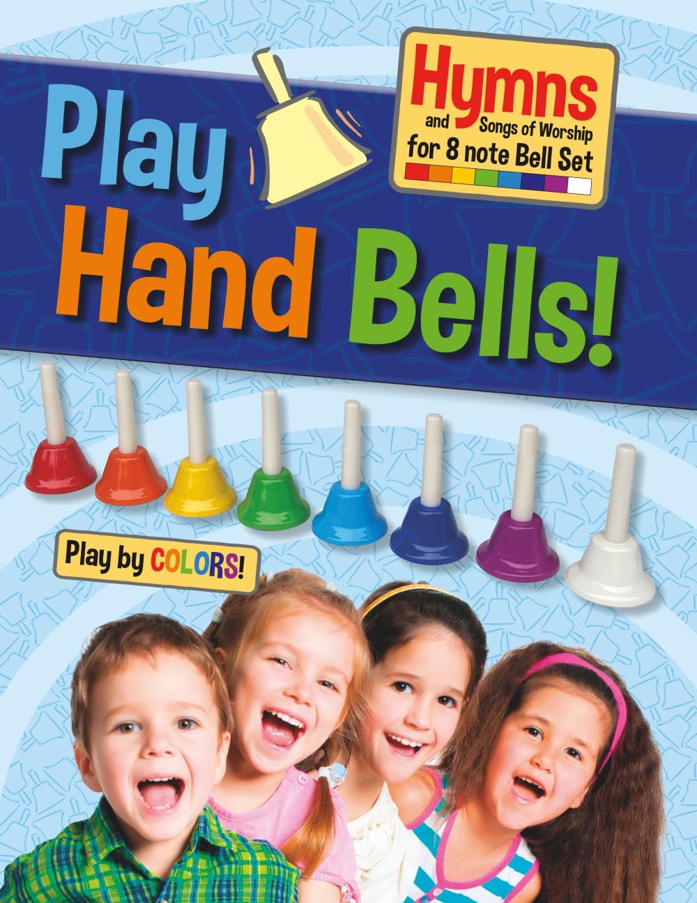Play Hand Bells!: Hymns and Songs of Worship for 8 note Bell Set