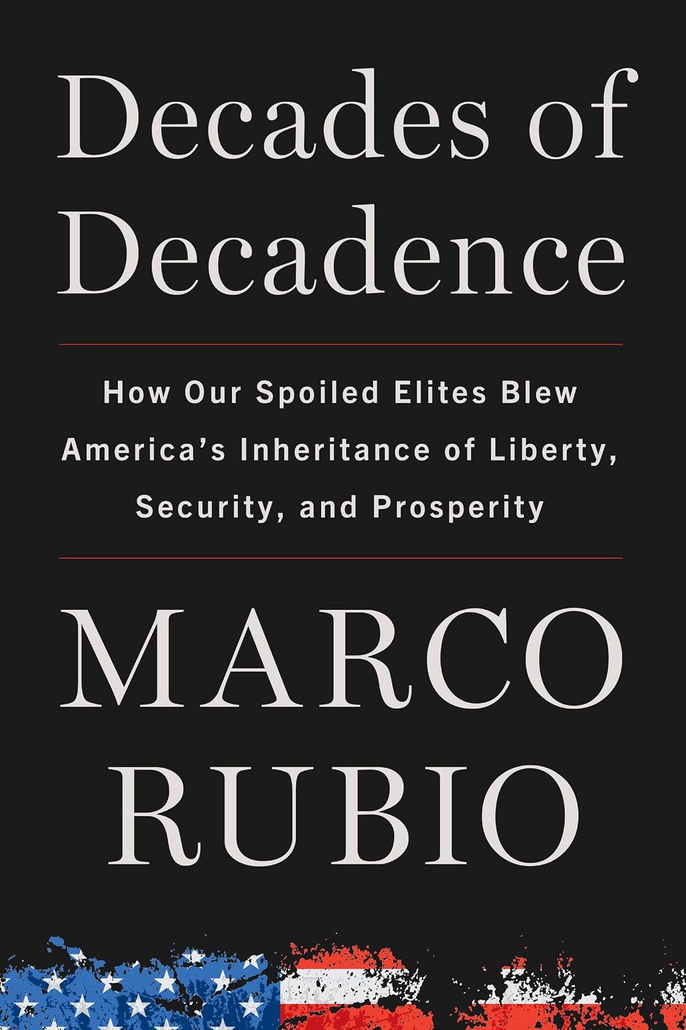 capítulo por capítulo baixar Decades of Decadence: How Our Spoiled Elites Blew America's Inheritance of Liberty, Security, and Prosperity