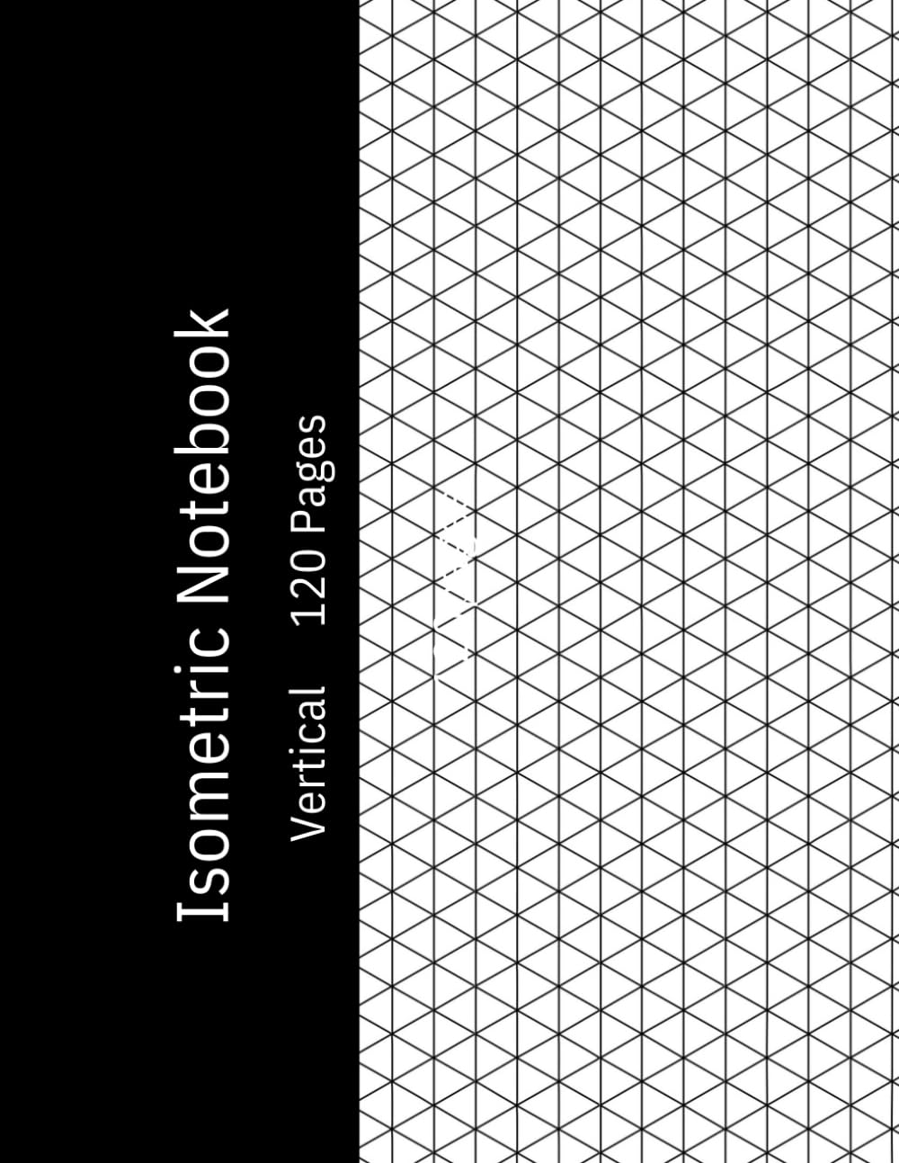 ler totalmente Isometric Notebook Vertical: Isometric Graph Paper for 3D Drawing, Geometry, Architecture and Design, 120 Pages, 8.5 x 11 Inches.Vertical Isometric... Students, Engineers and Creative Projects.